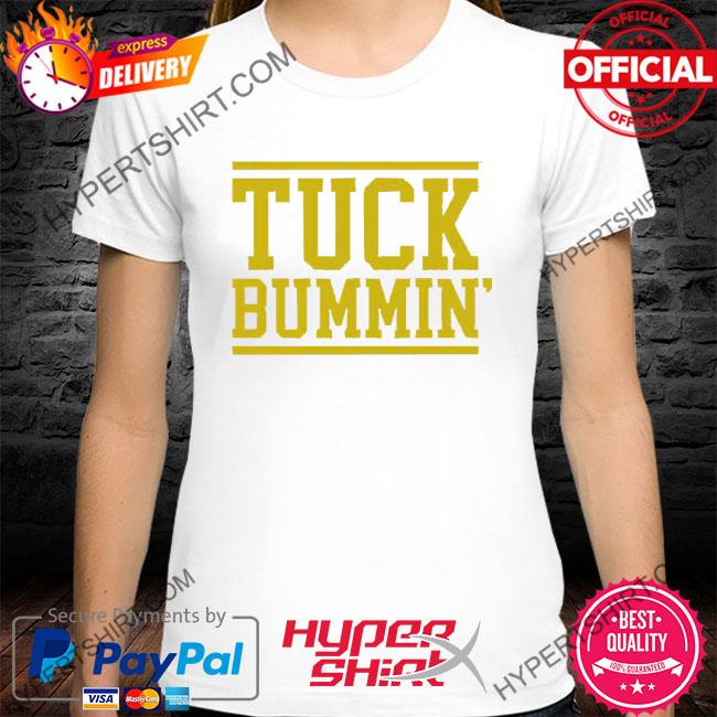 Official Tuck Bummin T-Shirt