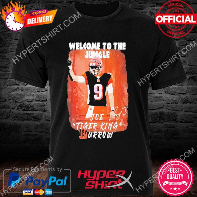 Official Welcome To The Jungle Joe Burrow Tiger King Signatures Shirt,  hoodie, sweater, long sleeve and tank top