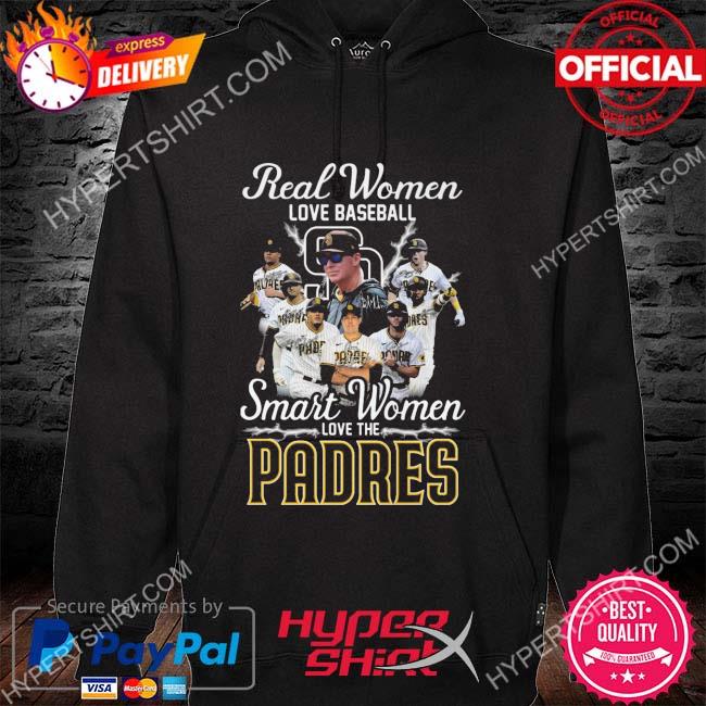 Real women love baseball smart women love the padres shirt, hoodie,  sweater, long sleeve and tank top