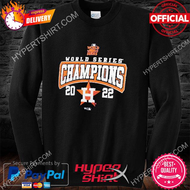 Official Houston Astros Fanatics Branded 2022 World Series Champions Custom  Shirt, hoodie, sweater, long sleeve and tank top