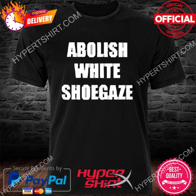 Abolish White Shoegaze Shirt