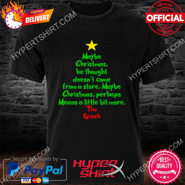Christmas tree maybe Christmas he thought doesn’t come from a store maybe The Grinch 2022 Sweatshirt