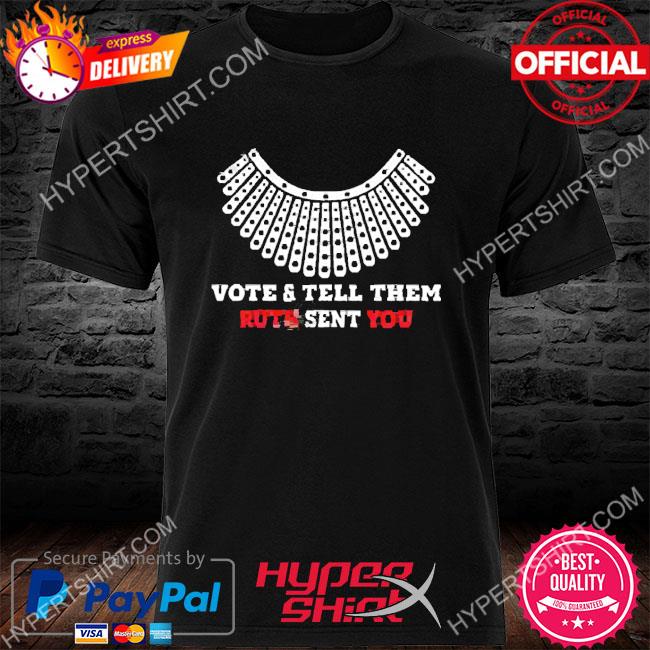 Dwayne Johnson Vote And Tell Them Ruth Sent You Shirt