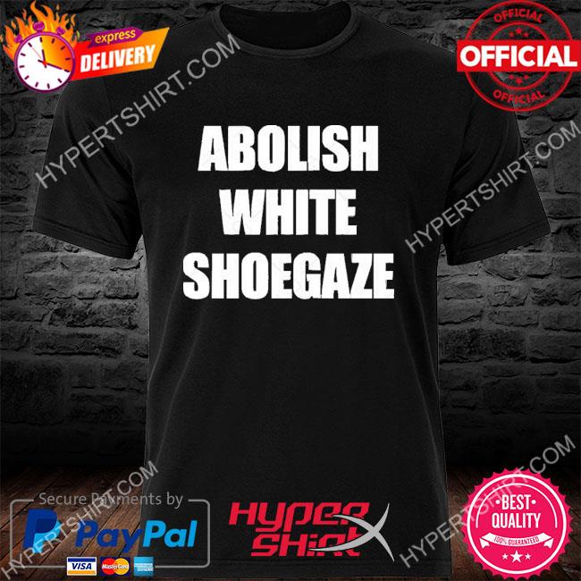 Official Abolish White Shoegaze Shirt