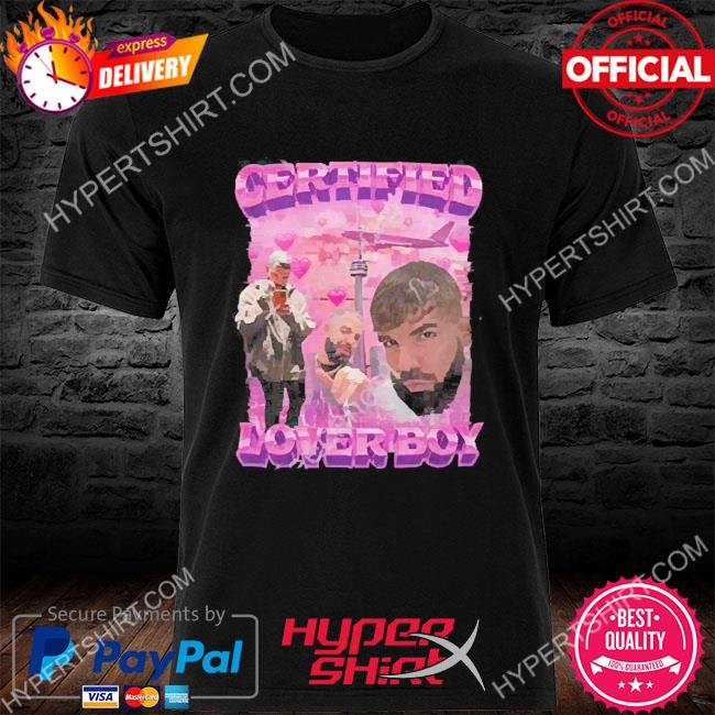 Official Certified Lover Boy Shirt