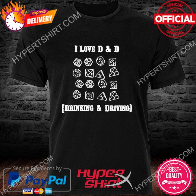Official Love D And D Drinking And Driving New Shirt
