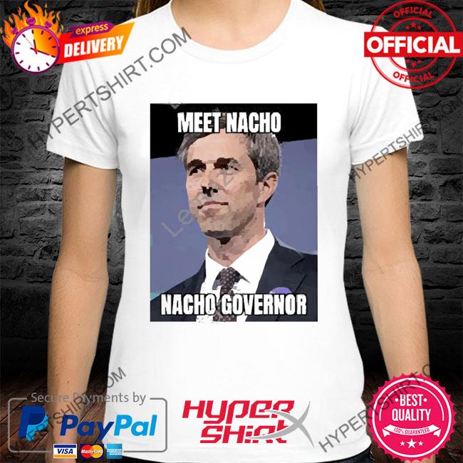 Official Meet Nacho Nacho Governor Shirt