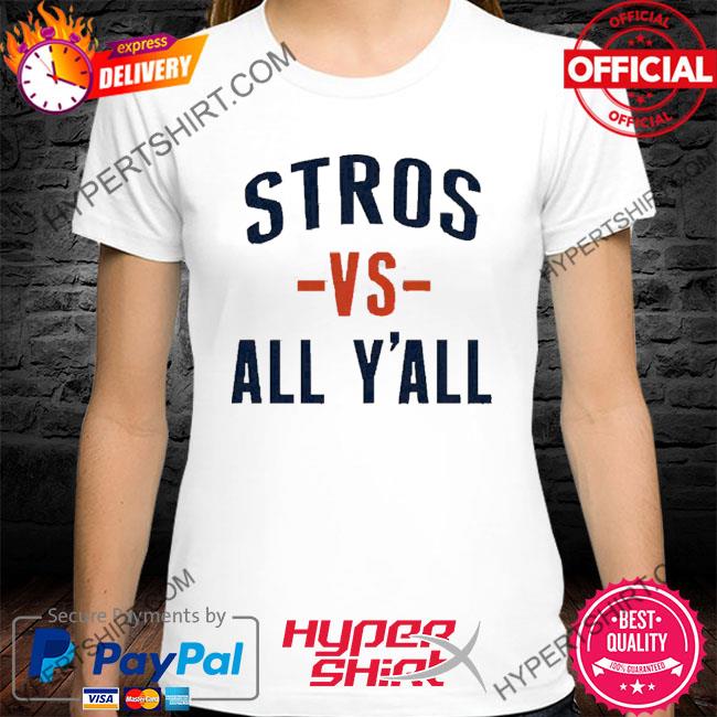 Official Stros vs All Y’all, Houston Baseball World Champions Shirt