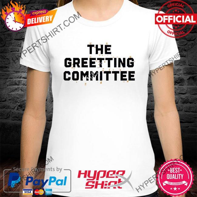 Official the Greeting Committee Shirt