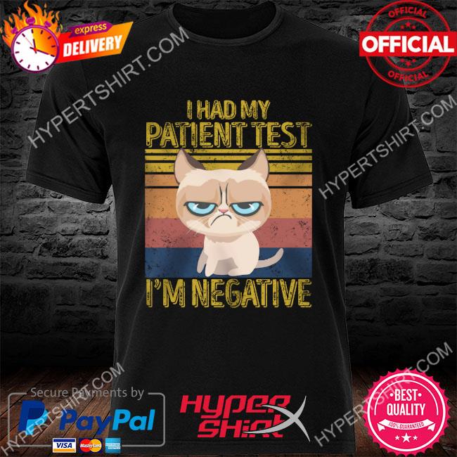 Official Cat I had my patience tested I'm negative vintage shirt