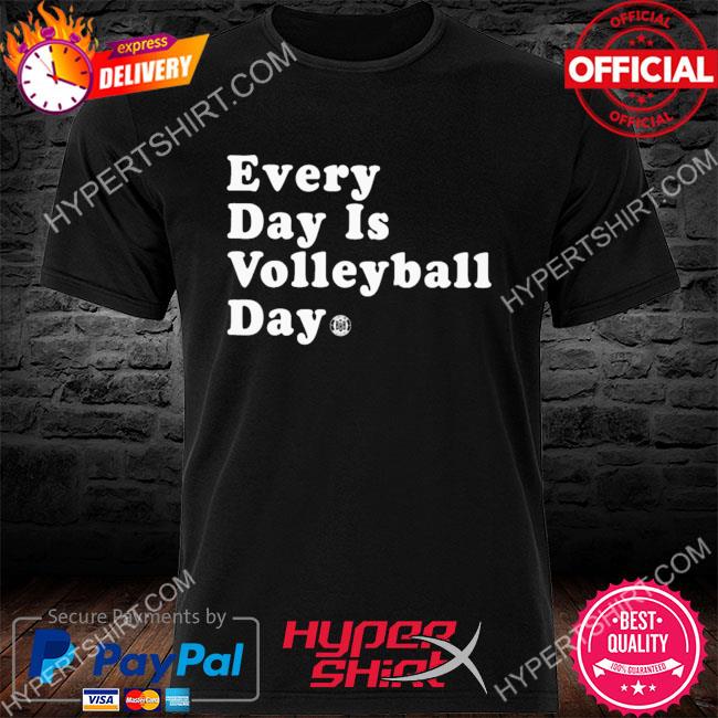 Official Everyday is volleyball day shirt