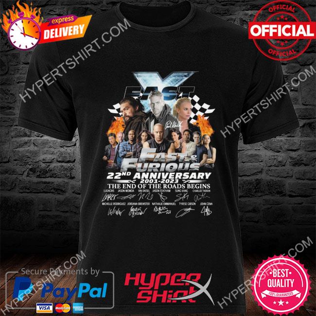 Official Fast And Furious 22nd anniversary 2001 2023 the end of the road begins signatures shirt