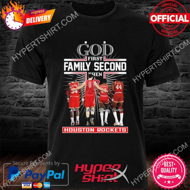 Official God first family second then Houston Rockets signatures shirt