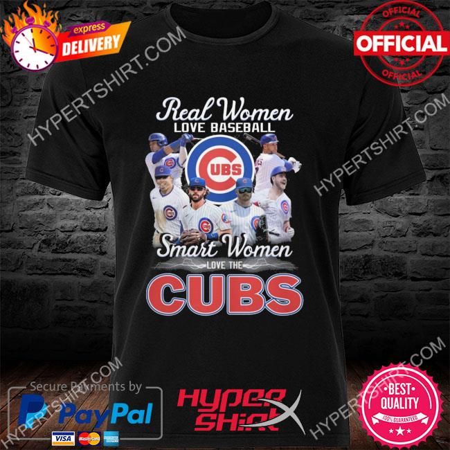 Real Women Love Baseball Smart Women Love The Chicago Cubs Hot T-Shirt