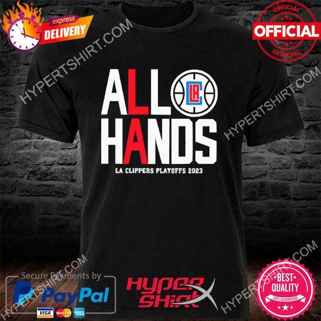 NBA 2023 Playoffs LA Clippers all hands shirt, hoodie, sweater