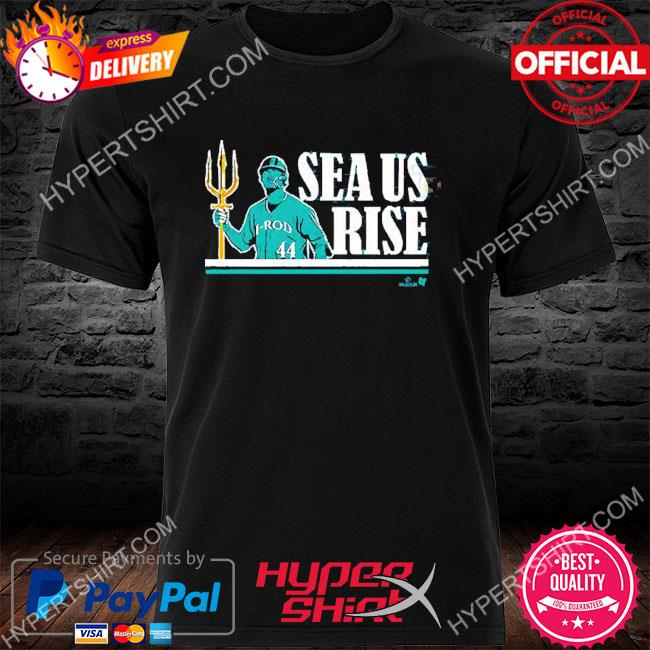 Julio Rodriguez Mariners Sea Us Rise Trident New 2023 Shirt, hoodie,  sweater, long sleeve and tank top