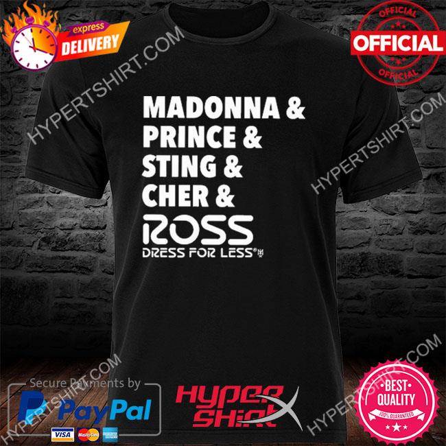 Official methsyndicate madonna & prince & sting & cher & ross shirt