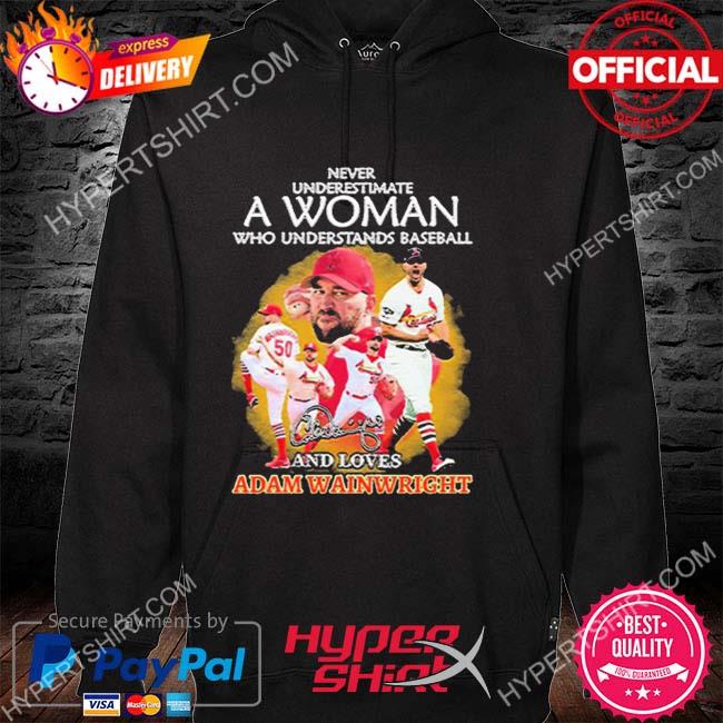 Official never underestimate a woman who understands baseball adam wainwright the last show 2023 s hoodie