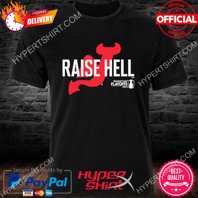 HOT - New Jersey Devils 2023 Stanley Cup Playoffs Slogan Raise Hell T Shirt