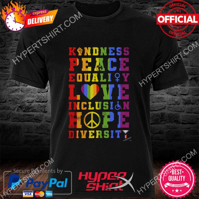 Premium lGBT kindness peace equality love inclusion hope diversity 2024 shirt