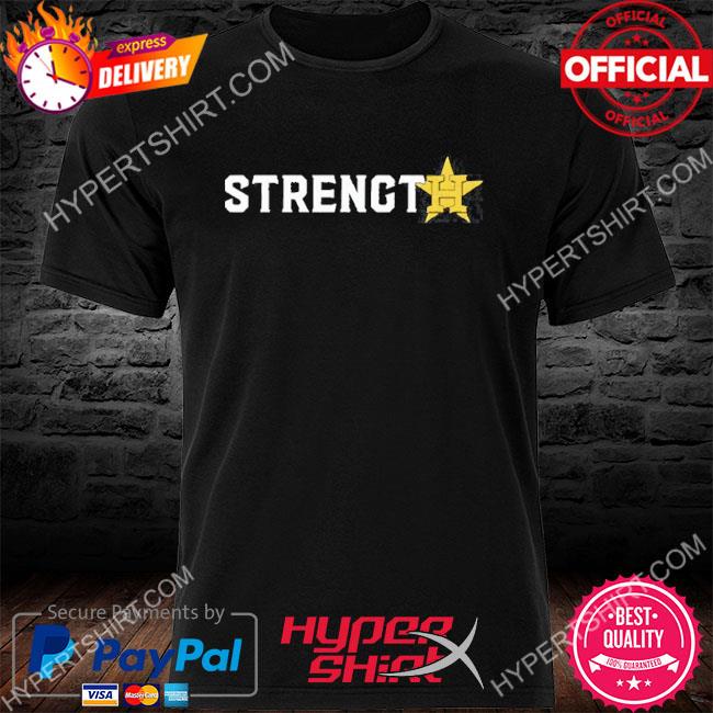 Official Houston astros strength star t-shirt, hoodie, sweater, long sleeve  and tank top