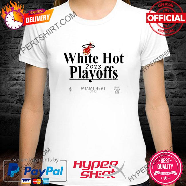 Official Miami Heat White Hot 2023 Nba Playoffs Shirt - WBMTEE