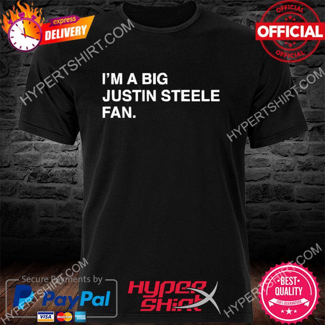 Offcial i'm a big justin steele fan shirt,tank top, v-neck for men and women