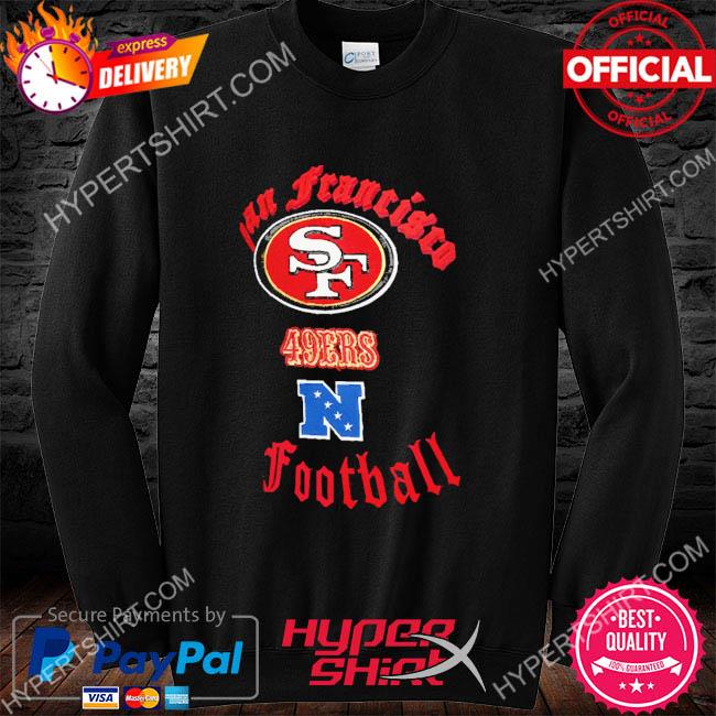 San Francisco 49ers Pro Standard Old English Logo T-Shirt, hoodie